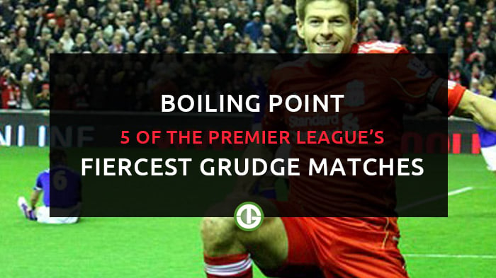 The Best Grudge Matches in the Premier League